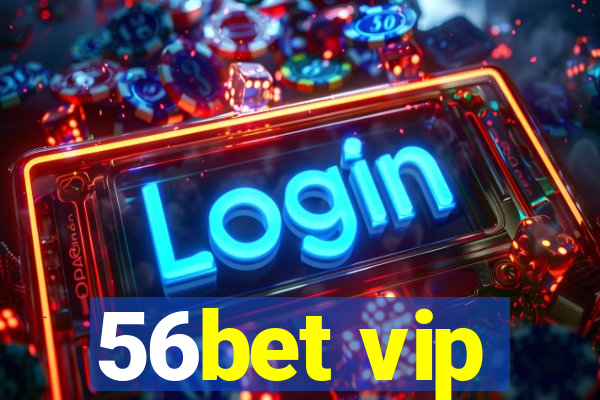 56bet vip